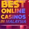 Top Trusted Online Casinos in Malaysia